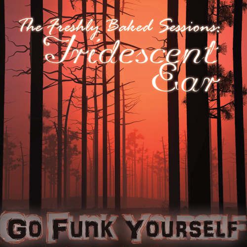 Go Funk Yourself by Iridescent Ear